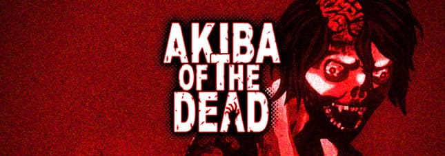 Akiba Of The Dead